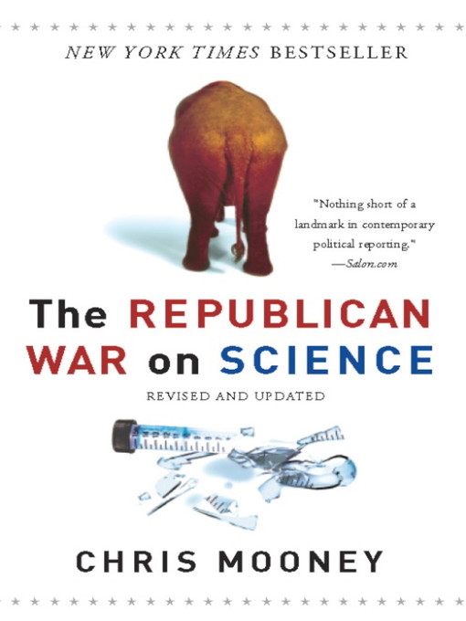 Title details for The Republican War on Science by Chris Mooney - Available